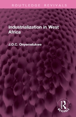 Industrialization in West Africa - J O C Onyemelukwe
