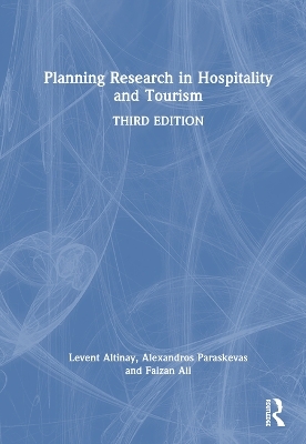 Planning Research in Hospitality and Tourism - Levent Altinay, Alexandros Paraskevas, Faizan Ali