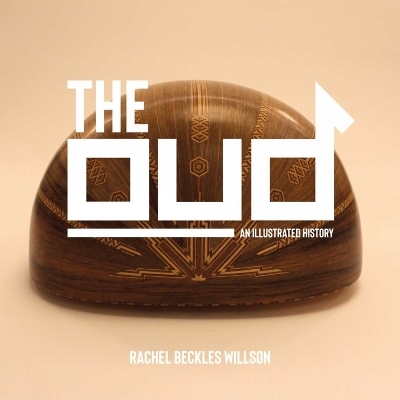 The Oud - Rachel Beckles Willson