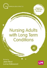 Nursing Adults with Long Term Conditions - Nicol, Jane; Hollowood, Lorna