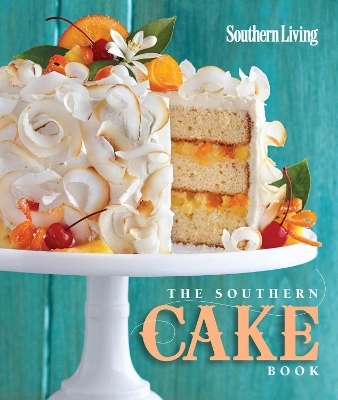 The Southern Cake Book -  The Editors of Southern Living