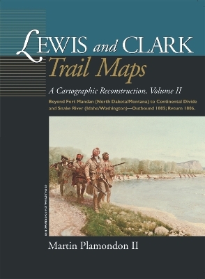 Lewis and Clark Trail Maps - Martin Plamondon II