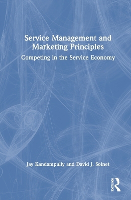 Service Management and Marketing Principles - Jay Kandampully, David J. Solnet