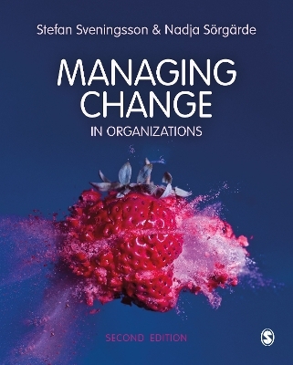 Managing Change in Organizations - Stefan Svenningson, Nadja Sörgärde