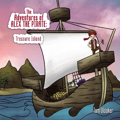 The The Adventures of Alex the Pirate - Tom Oldaker