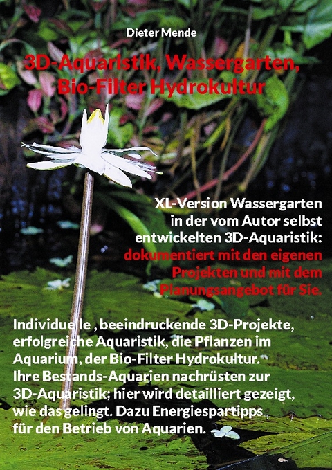 3D-Aquaristik, Wassergarten, Bio-Filter Hydrokultur - Dieter Mende