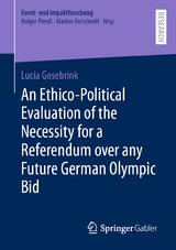 An Ethico-Political Evaluation of the Necessity for a Referendum over any Future German Olympic Bid - Lucia Gosebrink