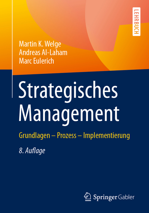 Strategisches Management - Martin K. Welge, Andreas Al-Laham, Marc Eulerich