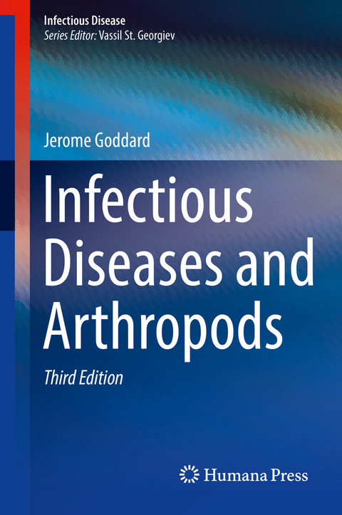 Infectious Diseases and Arthropods -  Jerome Goddard