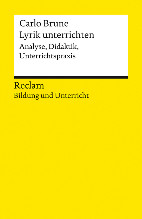 Lyrik unterrichten. Analyse, Didaktik, Unterrichtspraxis - Carlo Brune