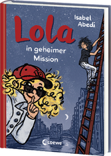 Lola in geheimer Mission (Band 3) - Isabel Abedi