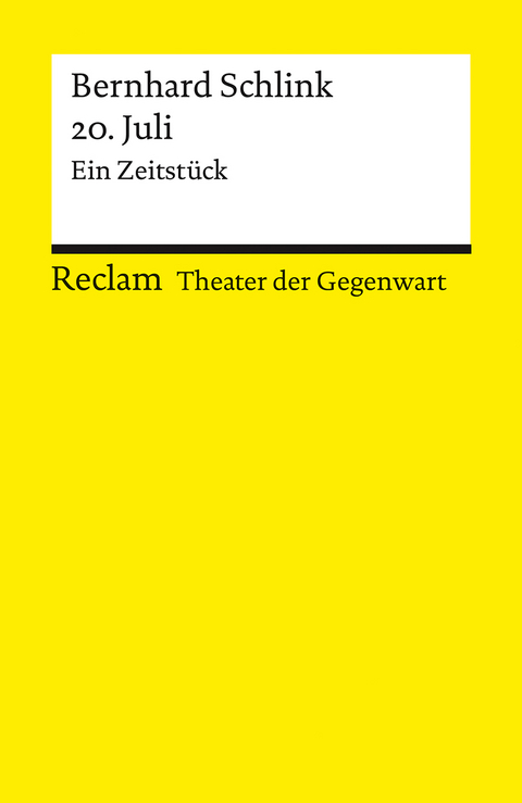 20. Juli. Ein Zeitstück - Bernhard Schlink