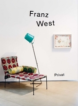 Franz West - privat. Gebrauchsanleitung in Aktionismusgeschmack / Manual in the Style of Actionism - 