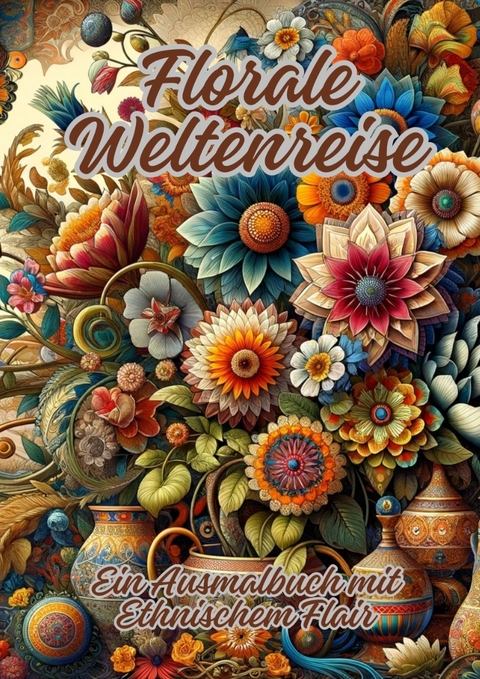 Florale Weltenreise - Diana Kluge