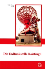 Die Erdfunkstelle Raisting 1 - Wolf-Dieter Roth