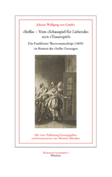 »Stella« – Vom »Schauspiel für Liebende« zum »Trauerspiel« - Johann Wolfgang von Goethe, Melanie Hillerkus