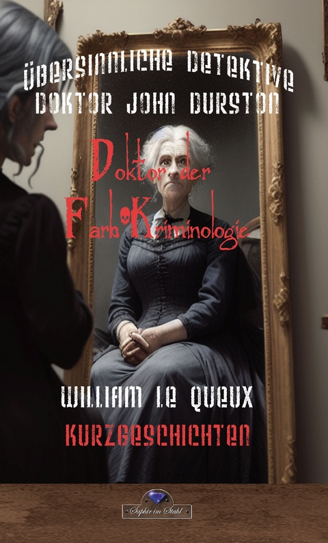 John Durston - Doktor der Farb-Kriminologie - William Le Queux