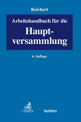 Arbeitshandbuch für die Hauptversammlung - Semler, Johannes; Volhard, Rüdiger; Reichert, Jochem