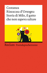 Storia di Milo, il gatto che non sapeva saltare. Italienischer Text mit deutschen Worterklärungen. Niveau B1–B2 (GER) - Costanza Rizzacasa d’Orsogna