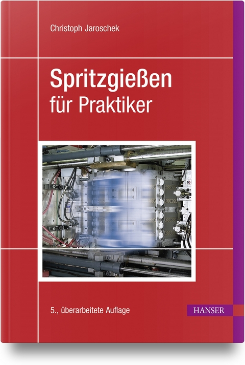 Spritzgießen für Praktiker - Christoph Jaroschek