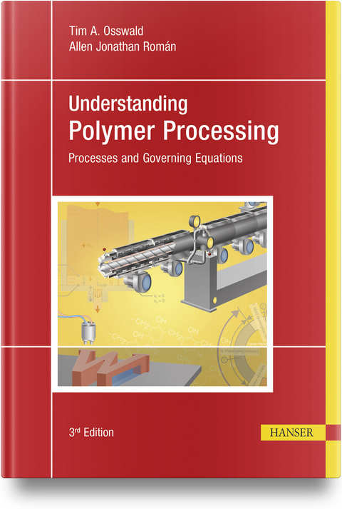 Understanding Polymer Processing - Tim A. Osswald, Allen Jonathan Román