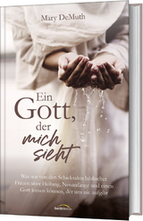 Ein Gott, der mich sieht - Mary Demuth