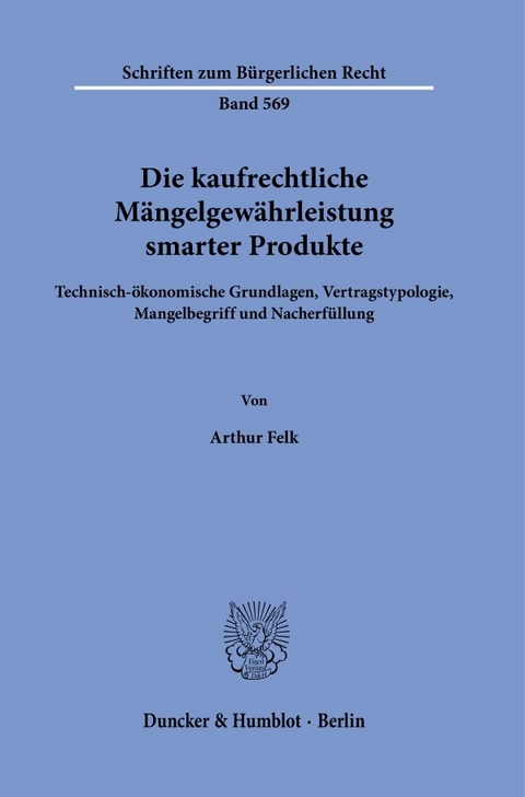 Die kaufrechtliche Mängelgewährleistung smarter Produkte. - Arthur Felk