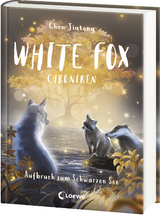 White Fox Chroniken (Band 2) - Aufbruch zum Schwarzen See - Jiatong Chen