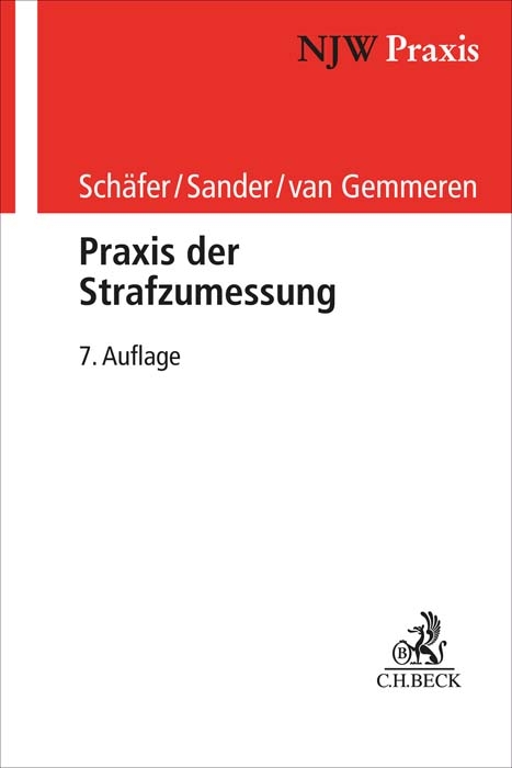 Praxis der Strafzumessung - Gerhard Schäfer, Günther M. Sander, Gerhard van Gemmeren