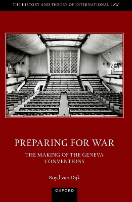 Preparing for War: The Making of the 1949 Geneva Conventions - Dr Boyd van Dijk