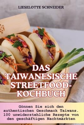 Das Taiwanesische Streetfood-Kochbuch -  Lieselotte Schneider