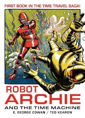 Robot Archie and the Time Machine - E. George Cowan