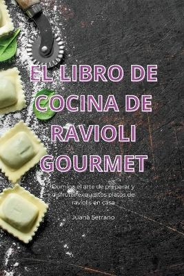 El Libro de Cocina de Ravioli Gourmet -  Juana Serrano