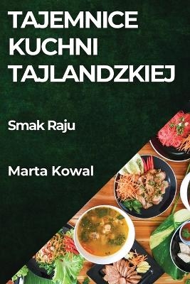Tajemnice Kuchni Tajlandzkiej - Marta Kowal