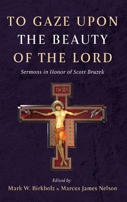 To Gaze upon the Beauty of the Lord - 