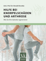 Hilfe bei Knorpelschäden und Arthrose - Ronald Dorotka