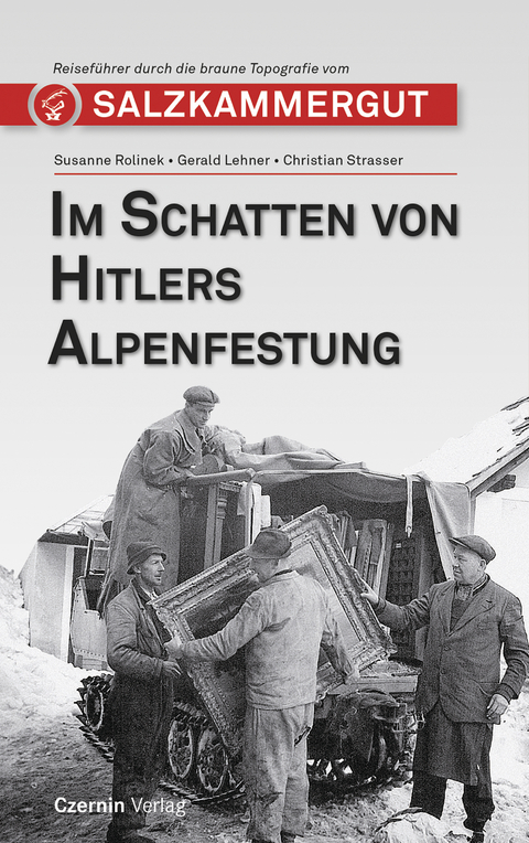 Im Schatten von Hitlers Alpenfestung - Susanne Rolinek, Gerald Lehner, Christian Strasser