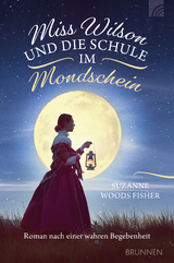 Miss Wilson und die Schule im Mondschein - Suzanne Woods Fisher