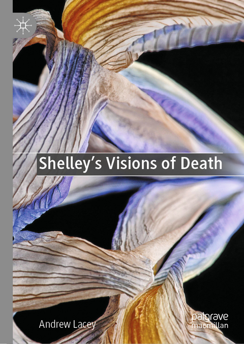 Shelley's Visions of Death - Andrew Lacey