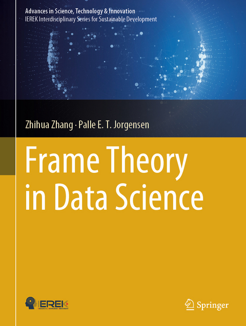 Frame Theory in Data Science - Zhihua Zhang, Palle E. T. Jorgensen