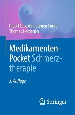 Medikamenten-Pocket Schmerztherapie - Ingolf Cascorbi; Jürgen Sorge; Thomas Herdegen