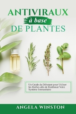 Antiviraux à base de plantes - Angela Winston