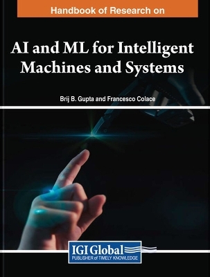 Handbook of Research on AI and ML for Intelligent Machines and Systems - 