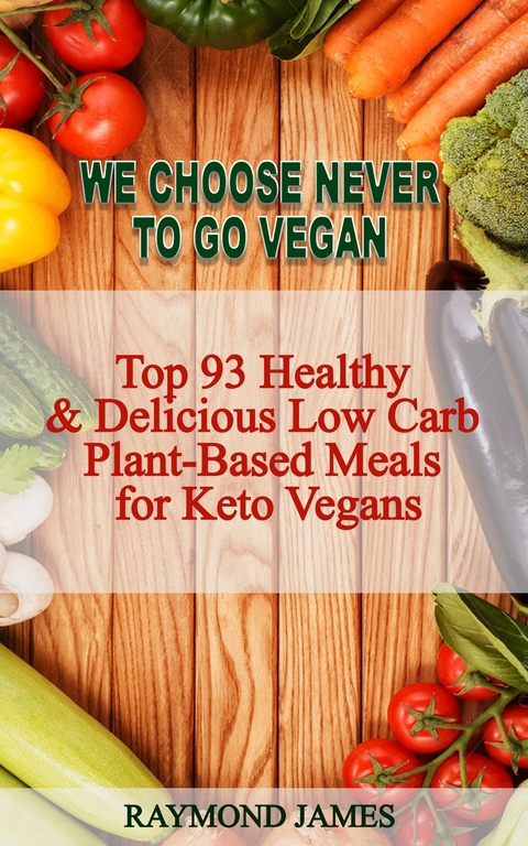 We Choose Never To Go Vegan -  Raymond James