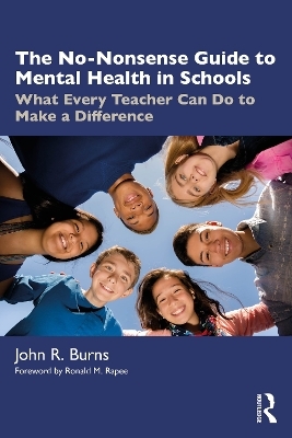 The No-Nonsense Guide to Mental Health in Schools - John R. Burns