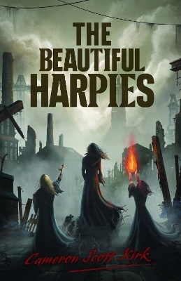 The Beautiful Harpies - Cameron Scott Kirk