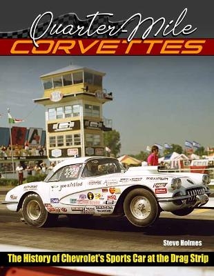 Quarter-Mile Corvettes - Steve Holmes