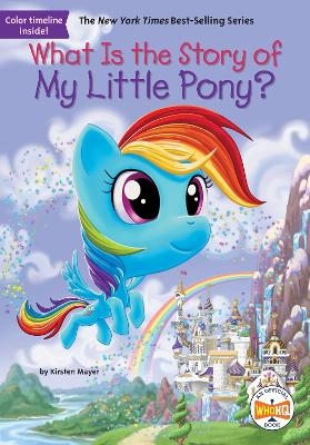 What Is the Story of My Little Pony? - Kirsten Mayer,  Who HQ