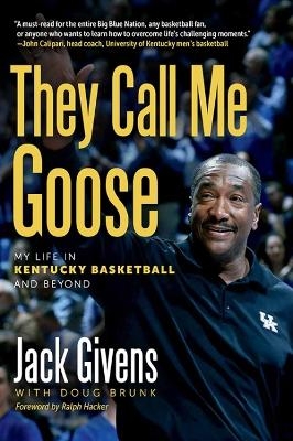 They Call Me Goose - Jack Givens, Ralph E. Hacker