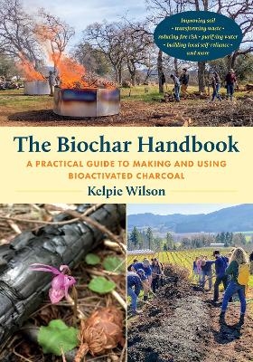 The Biochar Handbook - Kelpie Wilson